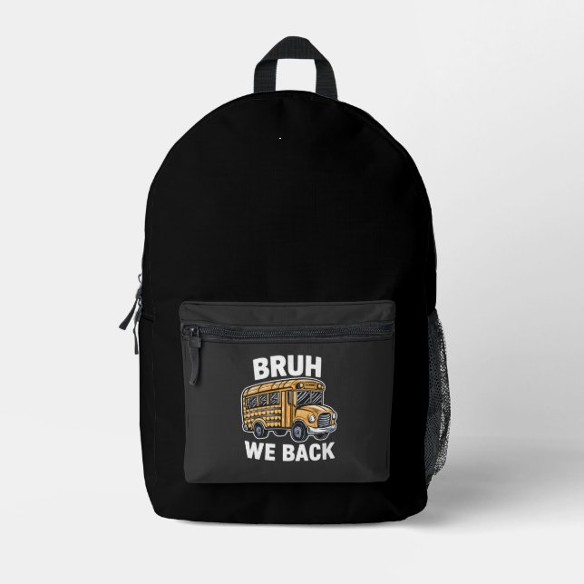 Bruh We Back Funny Back to School Bus Driver Bedruckter Rucksack (Vorderseite)
