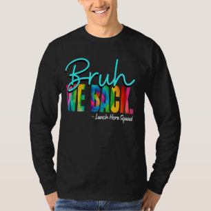 Bruh We Back Happy First Day of School Mittag Held T-Shirt