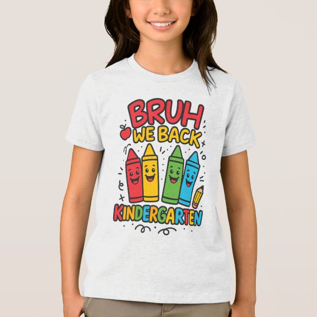 Bruh We Back Kindergarten Schule Rückkehr Mädchen Tri-Blend Shirt (Vorderseite)