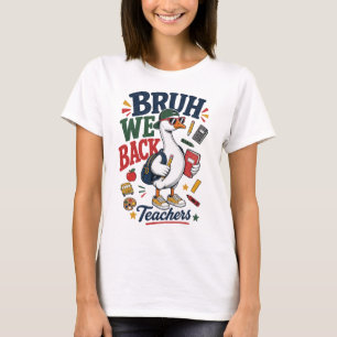 Bruh We Back Lehrer-Shirt Lustiges Zurück zur Sc T-Shirt