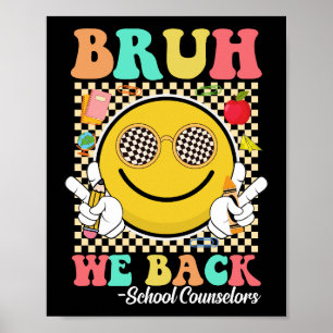 Bruh We Back School Counselors Groovy Smile Face Poster