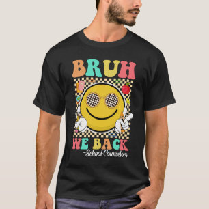 Bruh We Back School Counselors Groovy Smile Face T-Shirt