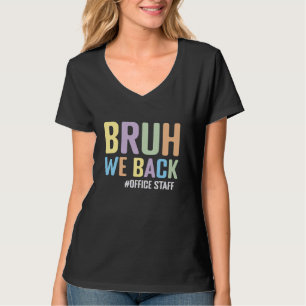 Bruh We Back School Office Mitarbeiter funny Back  T-Shirt