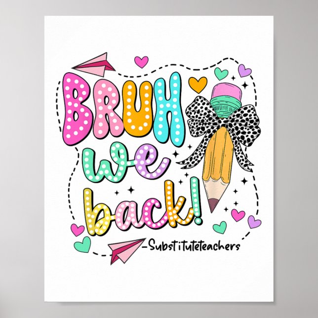 Bruh We Back Substitute Teachers Funny Back To Sch Poster (Vorne)
