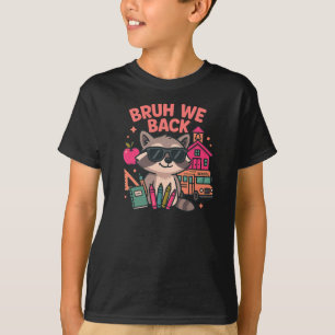 BRUH WE BACK T-Shirt