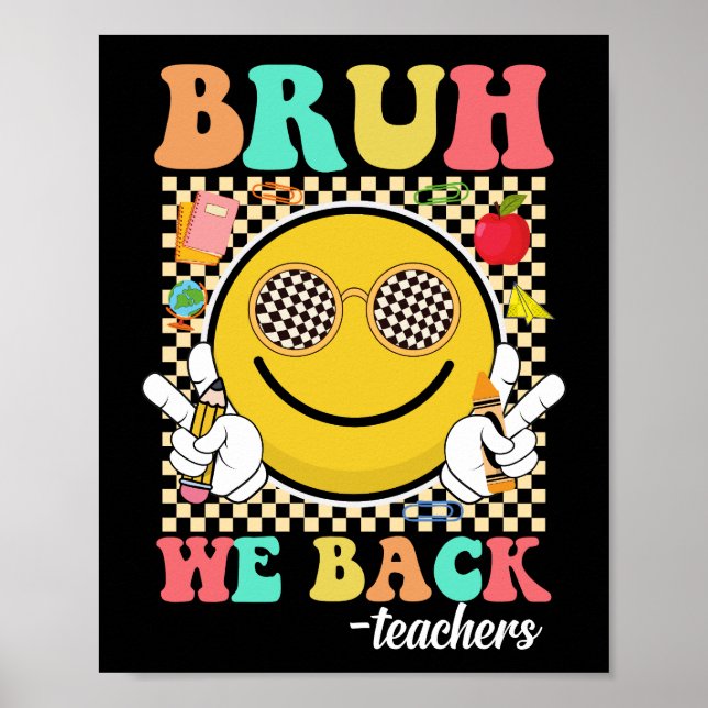 Bruh We Back Teachers Funny Back To School Groovy Poster (Vorne)