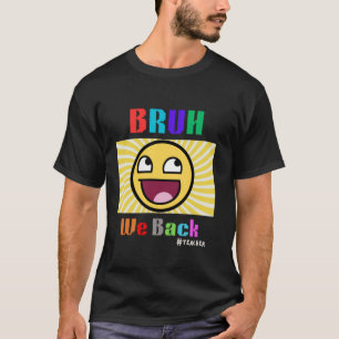 Bruh We back Teachers retro groovy Lächeln Gesicht T-Shirt