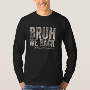Bruh We Back Teachers Retro Vintag ersten Tag s T-Shirt
