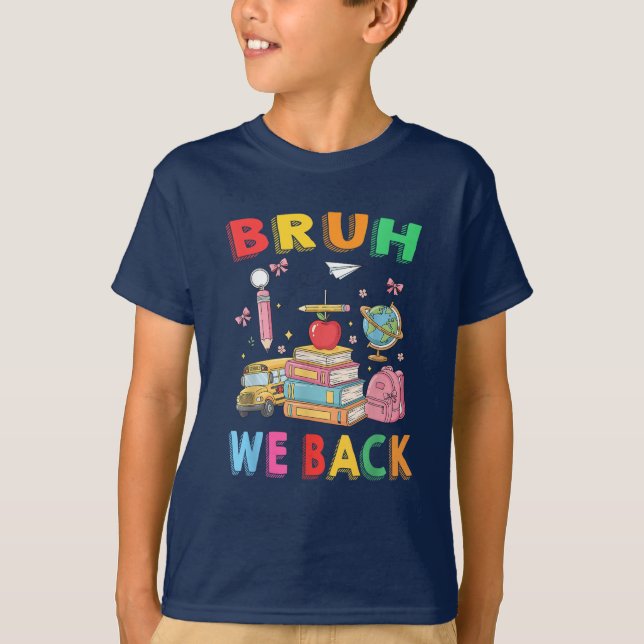 Bruh We Back Teachers Students Back to School T-Shirt (Vorderseite)