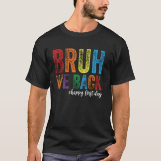 Bruh We Back Teachers Zurück zur Schule T-Shirt