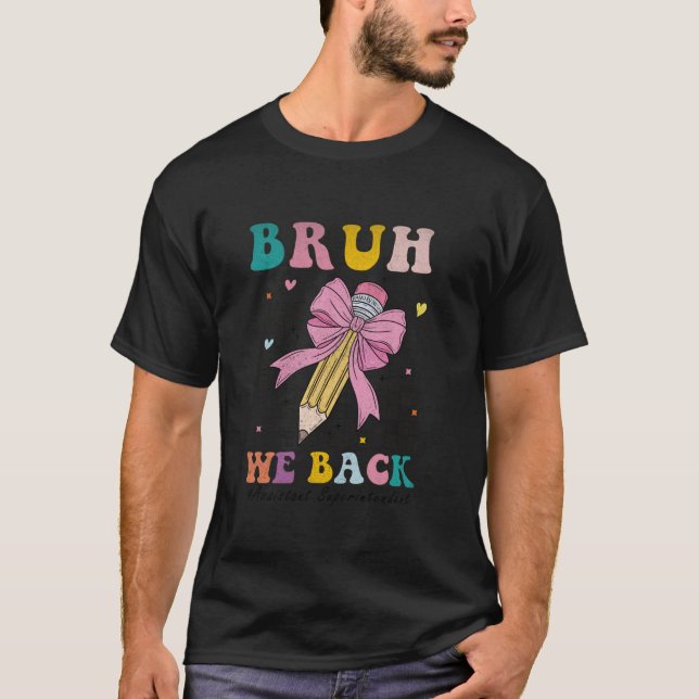Bruh We back to School Coquette Bow Assistant Supe T-Shirt (Vorderseite)