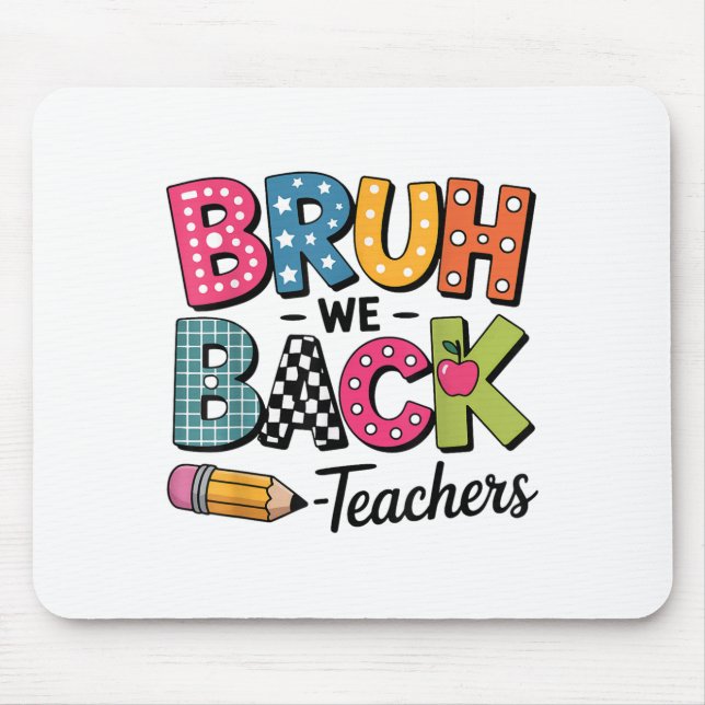 Bruh We back to School Teacher Apprecience Boys G Mousepad (Vorne)