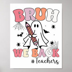Bruh We Ck Doachers First Day of School Ghost Hall Poster