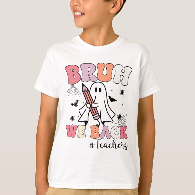 Bruh We Ck Doachers First Day of School Ghost Hall T-Shirt (Vorderseite)