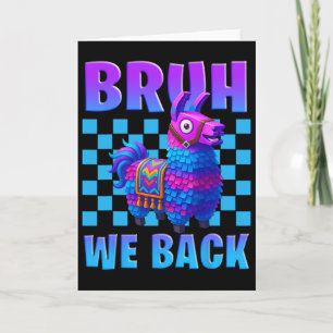 Bruh We Ck Lama Piñata Gamer Jungen Mädchen Schule Karte