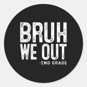 Bruh We out 2nd Graders Second Grade Abschluss Cl Runder Aufkleber