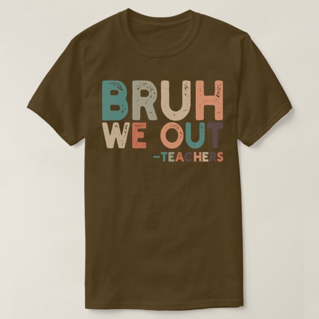 Bruh We Out 3 T-Shirt (Design vorne)