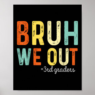 Bruh We out 3rd Graders Third Grade Abschluss Poster