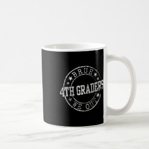 Bruh We out 4th Graders Circle Emblem Abschluss C Kaffeetasse