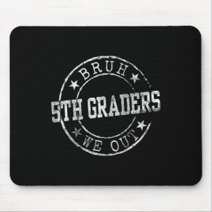 Bruh We out 5th Graders Circle Emblem Abschluss C Mousepad