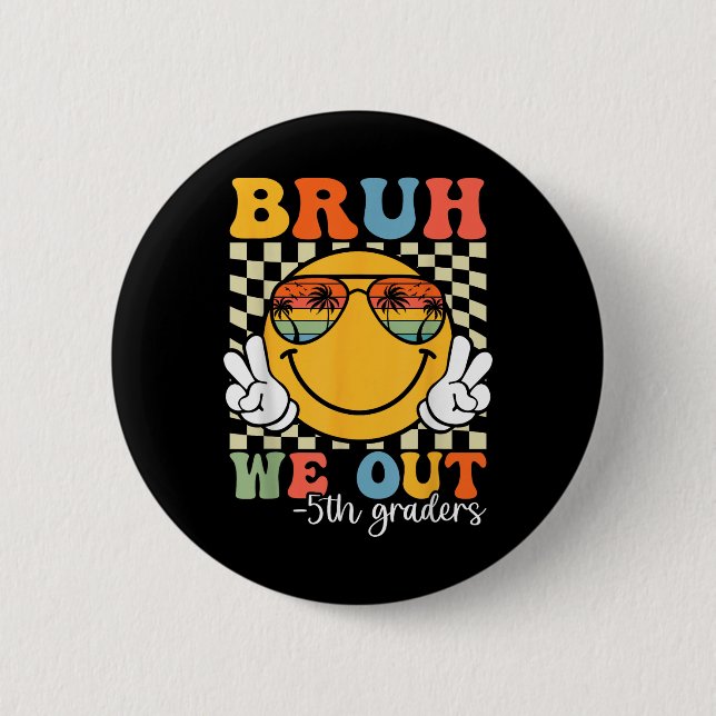Bruh We Out 5th Graders Fünfte Klasse Abschluss Cl Button (Vorderseite)