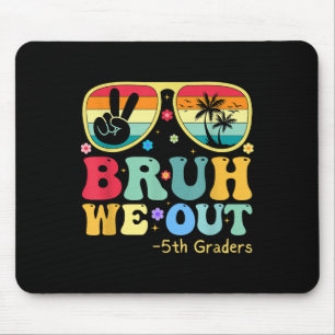 Bruh We Out 5th Graders Fünfte Klasse Abschluss Cl Mousepad