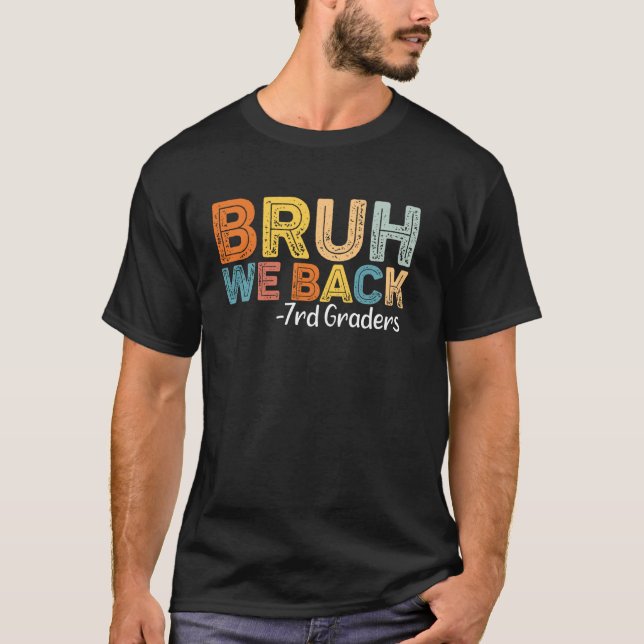 Bruh We out 7th Graders Second Grade Abschluss Cl T-Shirt (Vorderseite)