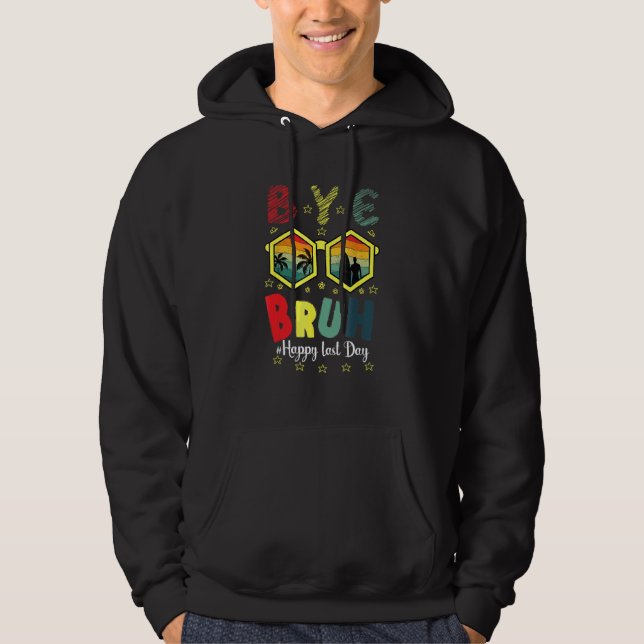 Bruh We Out Happy Last Day Of School Teacher Boy G Hoodie (Vorderseite)