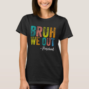 Bruh We out Preschool Abschluss Pre-K Klasse von 2 T-Shirt