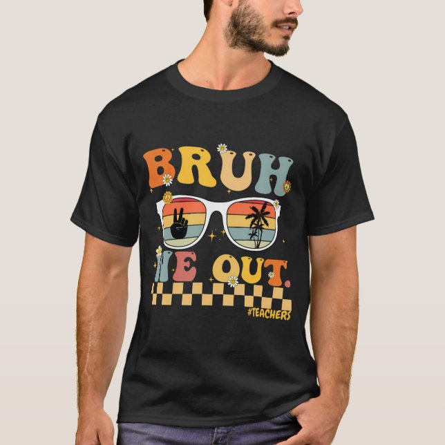 Bruh We out T-Shirt (Vorderseite)