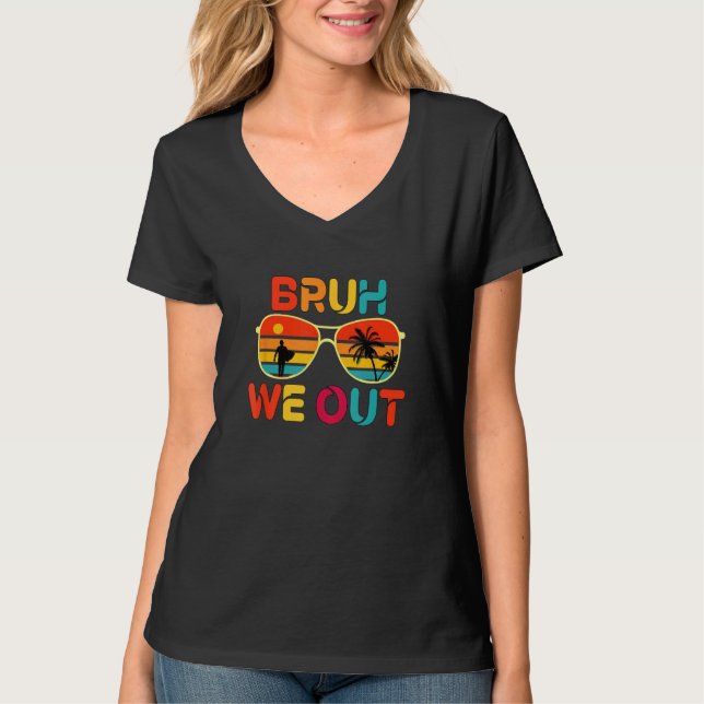 Bruh We Out Teacher Happy Last Day of School Hello T-Shirt (Vorderseite)