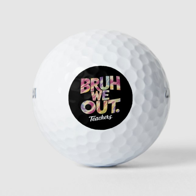 Bruh We out Teacher Letzten Sommer Break Gefärbte  Golfball (Vorderseite)