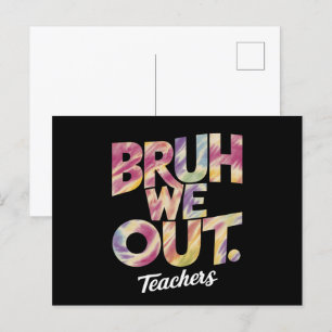 Bruh We out Teacher Letzten Sommer Break Gefärbte Postkarte