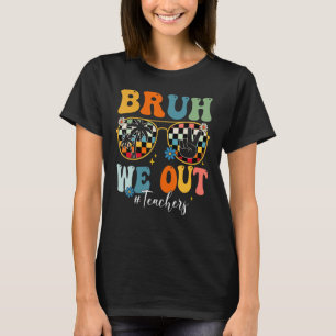 Bruh We out Teacher Sunglasses Peace Sign Groovy S T-Shirt