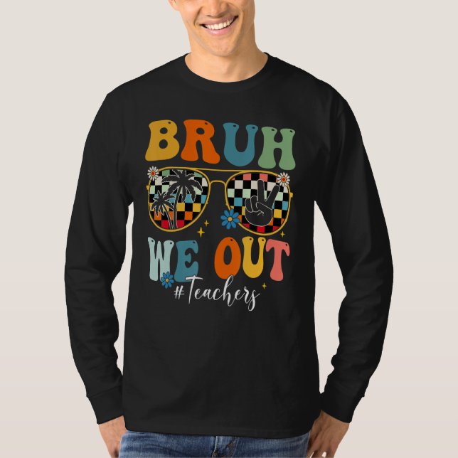 Bruh We Out Teacher Sunglasses Peace Sign Groovy S T-Shirt (Vorderseite)