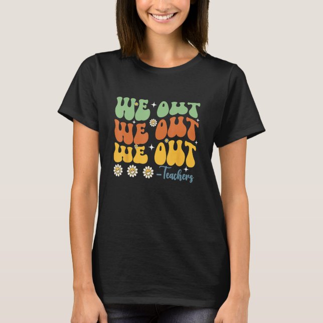 Bruh We Out Teachers Happy Last Day T-Shirt (Vorderseite)