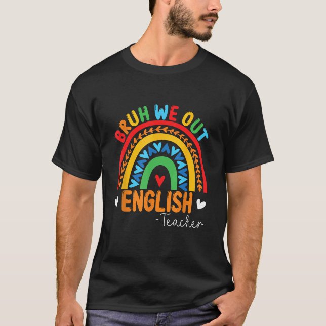 Bruh We Out Teachers Summer English Teacher Studen T-Shirt (Vorderseite)