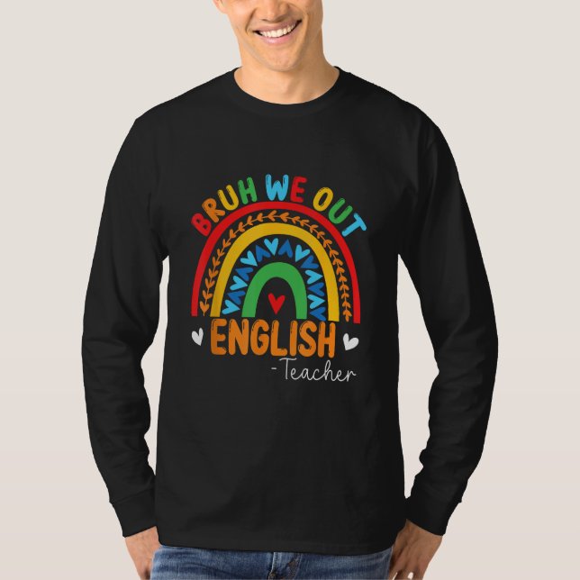 Bruh We Out Teachers Summer English Teacher Studen T-Shirt (Vorderseite)