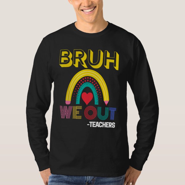 Bruh We Out Teachers Summer Last Day Of School Men T-Shirt (Vorderseite)