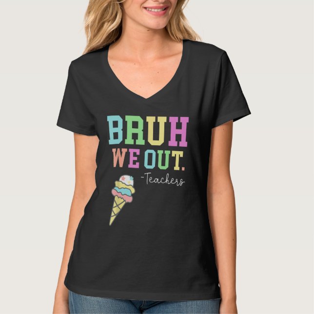 Bruh We Out Teachers Summer Last Day Of School Men T-Shirt (Vorderseite)