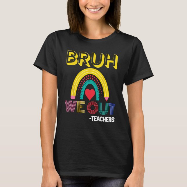 Bruh We Out Teachers Summer Last Day Of School Men T-Shirt (Vorderseite)