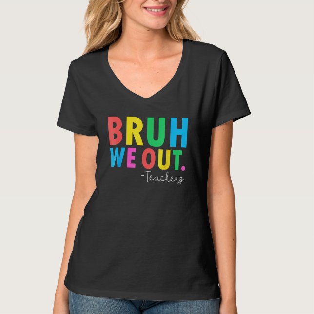 Bruh We Out Teachers Summer Last Day Of School Men T-Shirt (Vorderseite)