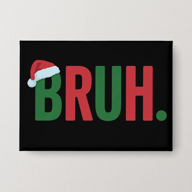 Bruh Weihnachten Cool Meme Trendiger Sarkastischer Button (Vorderseite)