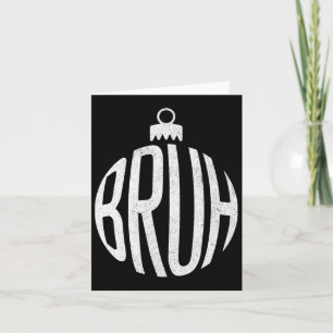 Bruh-Weihnachtsbaumanhänger Karte