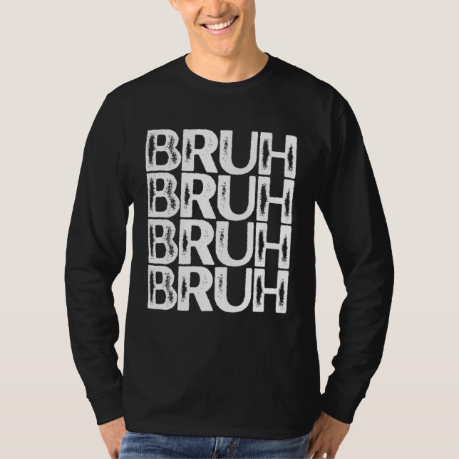 Bruh Weiße Farbe Distressed Bruh T-Shirt (Vorderseite)