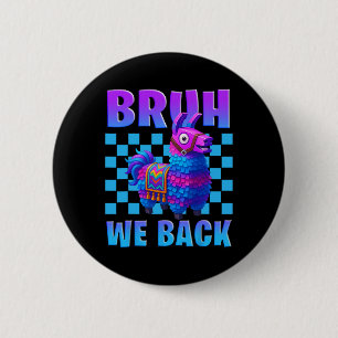 Bruh Wir Ck Lama Piñata Gamer Jungen Mädchen Schul Button