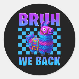 Bruh wir ck Lama Piñata Gamer Jungen Mädchen Schul Runder Aufkleber