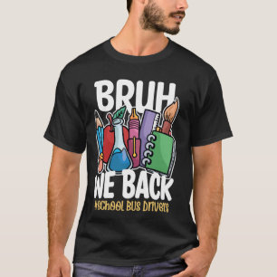 Bruh, wir fahren zurück zum Schulbus T-Shirt