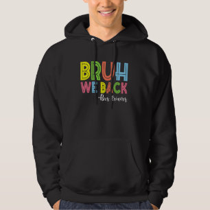 Bruh, wir fahren zurück zur Schule Hoodie
