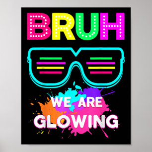 Bruh, wir glühen in meinem glühenden Era Group Tea Poster